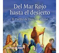 Del mar rojo hasta El Desierto: El Pueblo de Dios en camino: 14 (Historias del Antiguo Testamento)