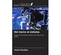Del marco al sistema: Gestión de los procesos visuales y de la atención del público