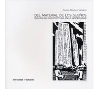 Del material de los sueños. Dibujos de arquitectura en la modernidad (SIN COLECCION)