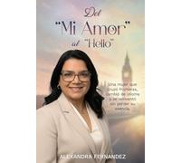 Del Mi Amor Al Hello: Una historia de amor, idioma y renacimiento lejos de casa