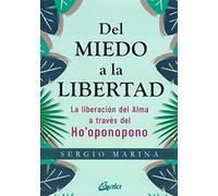 Del miedo a la libertad: La liberación del alma a través del Ho'oponopono (Espiritualidad)