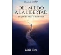 Del Miedo a La Libertad: Un camino hacia la aceptación