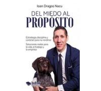 Del Miedo Al Proposito
