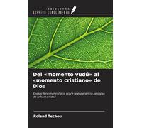 Del 'momento vudú' al 'momento cristiano' de Dios: Ensayo fenomenológico sobre la experiencia religiosa de la humanidad