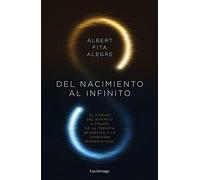 Del nacimiento al infinito: El camino del espíitu a través de la terapia regresiva y la conexón bioespiritual (ENIGMAS Y CONSPIRACIONES)