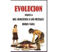 Del Neolitico A Los Metales - Evolución (ebook)
