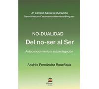 Del no-ser al Ser: Autoconocimiento y autoindagación