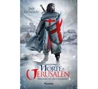 Del Norte A Jerusalen (trilogia De Las Cruzadas I)