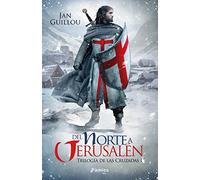 Del norte a Jerusalén: Trilogía de las Cruzadas I (Histórica)