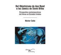 Del Objetivismo De Ayn Rand A Los Cómics De Steve Ditko (ebook)
