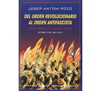 Del Orden Revolucionario Al Orden Antifascista: La lucha política en la retaguardia catalana (España en Armas)