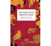 Del origen de los Mitos de Chile: Recogidos de la tradición oral