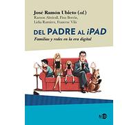Del Padre Al Ipad: Familias y redes en la era digital: 2036 (HyS / SINTOMAS CONTEMPORANEOS)