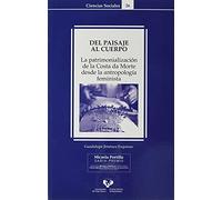 del paisaje al cuerpo: La patrimonialización de la Costa da Morte desde la antropología feminista: 26 (Serie de Ciencias Sociales)