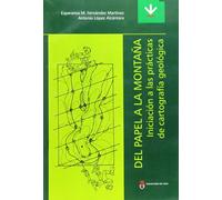 Del papel a la montaña: Iniciación a las prácticas de cartografía geológica (Libros de Texto)