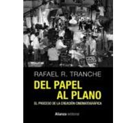 Del Papel Al Plano. El Proceso De La Creacion Cinematográfica