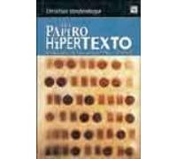 Del Papiro Al Hipertexto: Ensayo Sobre Las Mutaciones Del Texto Y La L