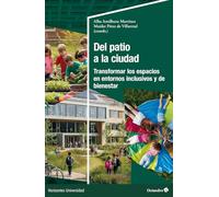 Del patio a la ciudad: Transformar los espacios en entornos inclusivos y de bienestar (Horizontes Universidad)