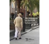 Del periodista al escritor (Crónica/ Historia)