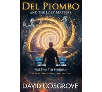 Del Piombo and the Lost Masters: Part Two: The Synthesis