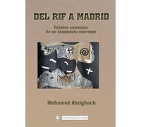 Del Rif a Madrid. Crónica sarracina de un hispanista marroquí: 2 (Literatura Marroquí en Español)