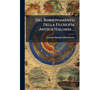 Del Rinnovamento Della Filosofia Antica Italiana ...