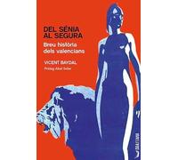 Del Sènia al Segura. Breu història dels valencians | Vicent Baydal Sala