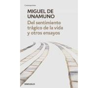 Del sentimiento trágico de la vida y otros ensayos: Vida de don Quijote y Sancho | Del sentimiento trágico de la vida | La agonía del cristianismo (Contemporánea)