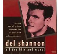 Del Shannon - All the Hits and More