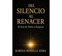 DEL SILENCIO AL RENACER: EL ARTE DE VOLVER A EMPEZAR