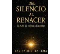 DEL SILENCIO AL RENACER: EL ARTE DE VOLVER A EMPEZAR
