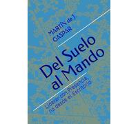 Del Suelo al Mando: Liderar con Presencia, no desde el Escritorio