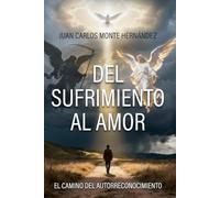 Del sufrimiento al amor: El camino del autorreconocimiento