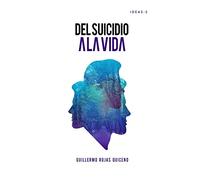 Del Suicidio a la Vida