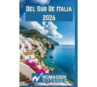 Del Sur De Italia 2026: Playas escondidas, ciudades históricas, tradiciones gastronómicas, rutas panorámicas y estrategias de viaje inteligentes para una auténtica experiencia del sur de Italia.