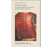 Del telar a la tabla: 45 (Biblioteca de Historia del Arte)