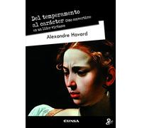 Del Temperamento Al Caracter: Como Convertirse En Un Lider Virtuoso