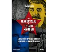 Del terror rojo al Estado mafioso: Los servicios especiales de Rusia y su lucha por la dominación mundial (Deusto)