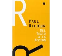 DEL TEXTO A LA ACCION: Ensayos de Hermeneutica II (SIN COLECCION)