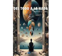 DEL TODO A LA NADA | William C Rilley