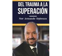 Del Trauma a la Superación: Un testimonio de resiliencia y esperanza en medio del dolor
