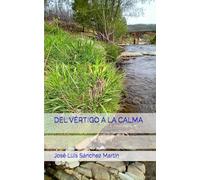 DEL VÉRTIGO A LA CALMA (POESÍA)