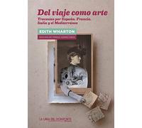 Del Viaje Como Arte: Travesías por España, Italia, Francia y el Mediterráneo (Fuera de sí)