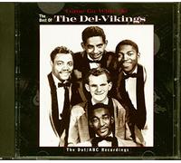 Del Vikings - Come Go With Me: Best of