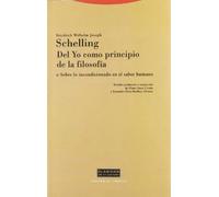 Del Yo como principio de la filosofía (o Sobre lo incondicionado en el saber humano) | Friedrich Wilhelm Joseph Schelling