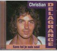 Delagrange Christian - Delagrange-Sans Toi Je Suis Se