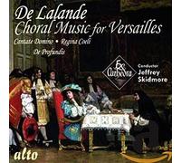 Delalande : Musique chorale pour Versailles. Ex Cathedra, Skidmore.
