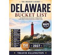 Delaware Bucket List Guide: Discover Rehoboth Beach, Cape Henlopen, Historic New Castle, Coastal Marshlands and Hidden Waterfront Escapes with Maps and Local Travel Tips