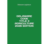 DELAWARE CODE TITLE 3 AGRICULTURE 2026 EDITION