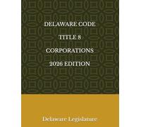 DELAWARE CODE TITLE 8 CORPORATIONS 2026 EDITION